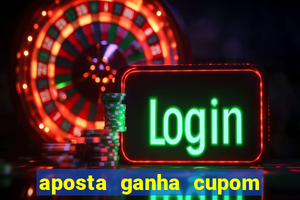 aposta ganha cupom 5 reais